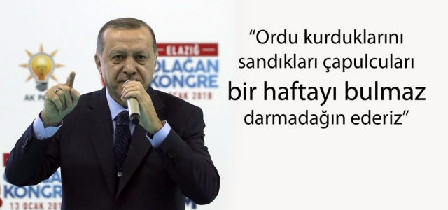 Erdoğan: 'Teslim olmazlarsa Afrin'i başlarına yıkacağız'
