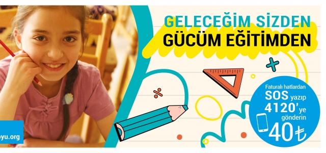 SOS Çocukköyü Derneği'nden 'Geleceğim Sizden Gücüm Eğitimden” kampanyası başlatıyor